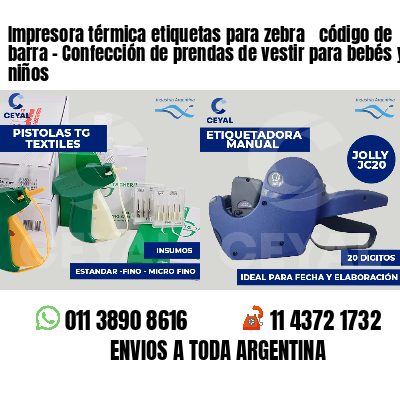 Impresora térmica etiquetas para zebra  código de barra - Confección de prendas de vestir para bebés y niños